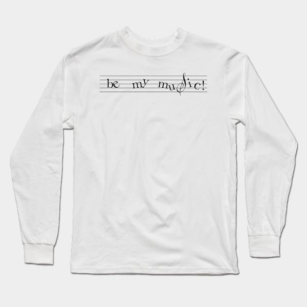 be my music Long Sleeve T-Shirt by cgcreation